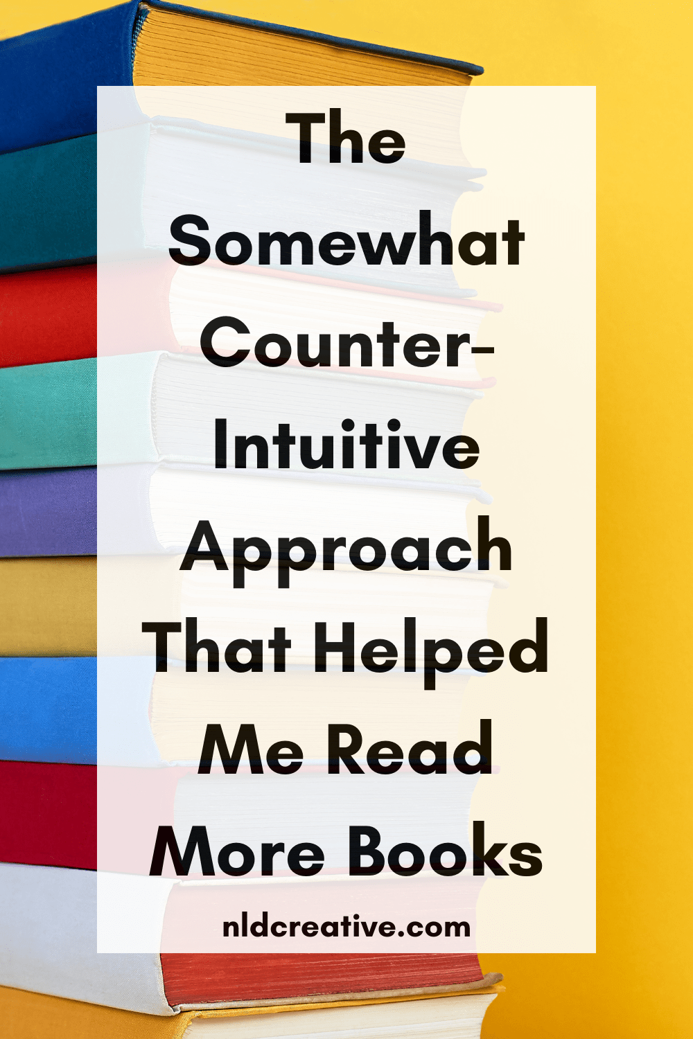 The Somewhat Counter-Intuitive Approach that helped me read more books